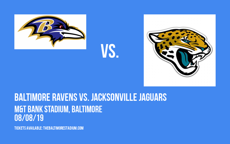 NFL Preseason: Baltimore Ravens vs. Jacksonville Jaguars at M&T Bank Stadium