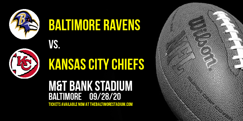 Baltimore Ravens vs. Kansas City Chiefs at M&T Bank Stadium