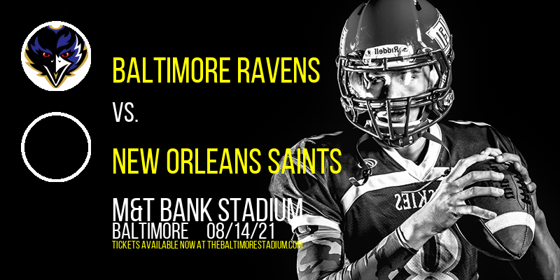 NFL Preseason: Baltimore Ravens vs. New Orleans Saints at M&T Bank Stadium