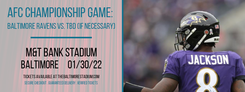 AFC Championship Game: Baltimore Ravens vs. TBD (If Necessary) at M&T Bank Stadium tickets AFC Championship Game: Baltimore Ravens vs. TBD (If Necessary) at M&T Bank Stadium