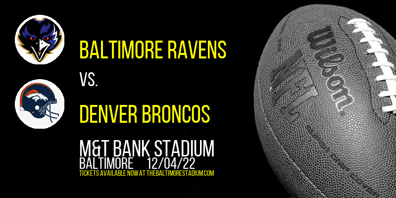 Baltimore Ravens vs. Denver Broncos at M&T Bank Stadium tickets Baltimore Ravens vs. Denver Broncos at M&T Bank Stadium