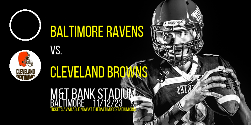 Baltimore Ravens vs. Cleveland Browns at M&T Bank Stadium