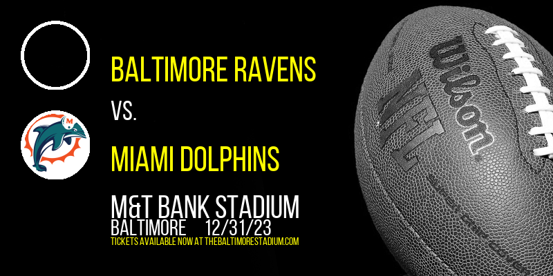 Baltimore Ravens vs. Miami Dolphins at M&T Bank Stadium