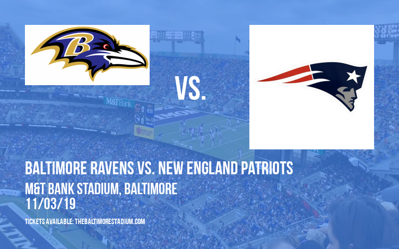 Baltimore Ravens vs. New England Patriots at M&T Bank Stadium