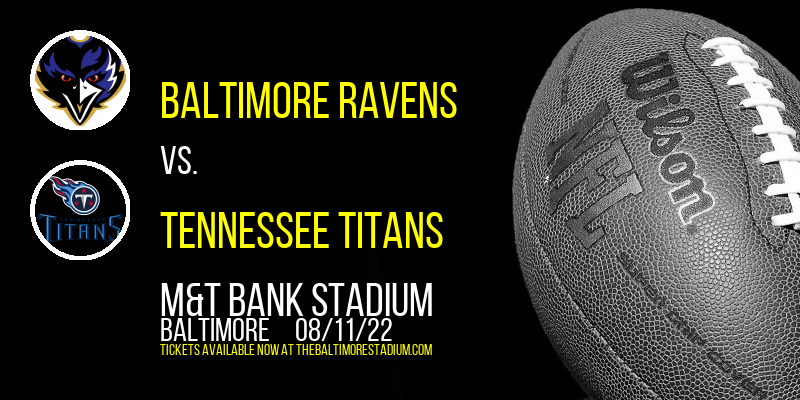 NFL Preseason: Baltimore Ravens vs. Tennessee Titans at M&T Bank Stadium