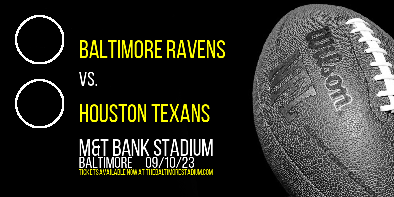 Baltimore Ravens vs. Houston Texans at M&T Bank Stadium